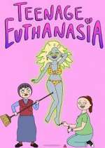 Watch Teenage Euthanasia 5movies