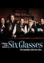 Watch A History of the World in Six Glasses 5movies