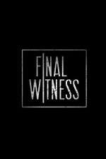 Watch Final Witness 5movies