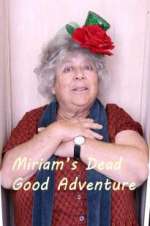 Watch Miriam\'s Dead Good Adventure 5movies