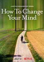 Watch How to Change Your Mind 5movies