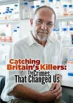 Watch Catching Britain's Killers: The Crimes That Changed Us 5movies