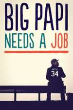 Watch Big Papi Needs a Job 5movies