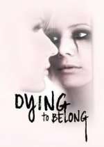 Watch Dying to Belong 5movies