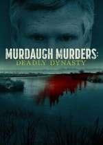 Watch Murdaugh Murders: Deadly Dynasty 5movies