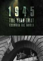 Watch 1945: The Year That Changed the World 5movies