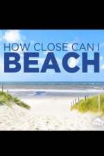 Watch How Close Can I Beach 5movies