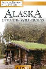 Watch Alaska Into the Wilderness 5movies