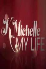 Watch K.Michelle My Life  5movies