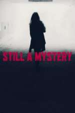 Watch Still A Mystery 5movies