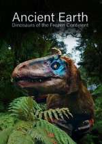 Watch Ancient Earth: Dinosaurs of the Frozen Continent 5movies