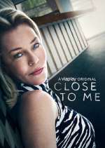 Watch Close to Me 5movies