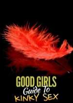 Watch Good Girls' Guide to Kinky Sex 5movies