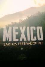 Watch Mexico: Earth's Festival of Life 5movies