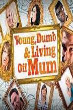 Watch Young Dumb and Living Off Mum 5movies