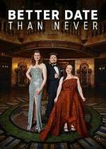 Watch Better Date Than Never 5movies