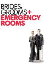 Watch Brides Grooms and Emergency Rooms 5movies