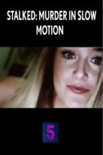 Watch Stalked: Murder in Slow Motion 5movies