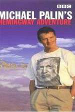 Watch Michael Palin's Hemingway Adventure 5movies