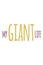 Watch My Giant Life 5movies