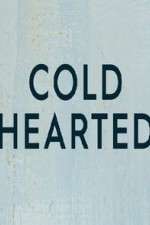 Watch Cold Hearted 5movies