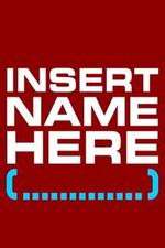 Watch Insert Name Here 5movies