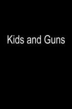 Watch Kids and Guns 5movies