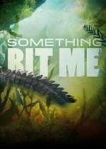 Watch Something Bit Me! 5movies