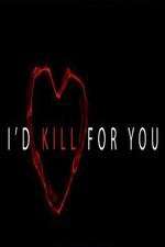 Watch I'd Kill for You 5movies