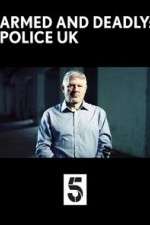 Watch Armed and Deadly: Police UK 5movies
