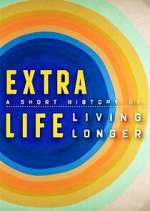 Watch Extra Life: A Short History of Living Longer 5movies