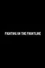 Watch Fighting on the Frontline 5movies