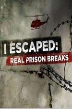 Watch I Escaped: Real Prison Breaks 5movies