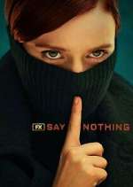 Watch Say Nothing 5movies