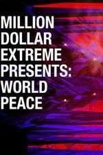 Watch Million Dollar Extreme Presents World Peace 5movies