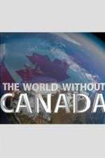 Watch The World Without Canada 5movies