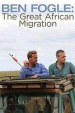 Watch Ben Fogle: The Great African Migration 5movies