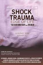 Watch Shock Trauma: Edge of Life 5movies