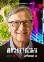 Watch What's Next? The Future with Bill Gates 5movies