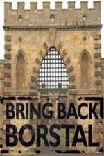 Watch Bring Back Borstal 5movies