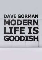 Watch Dave Gorman: Modern Life is Goodish 5movies