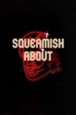 Watch Squeamish About ... 5movies