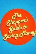 Watch The Shoppers Guide to Saving Money 5movies