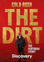 Watch Gold Rush The Dirt: The Hoffman Story 5movies