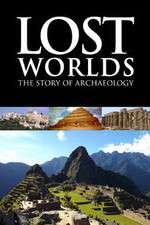 Watch Lost Worlds The Story of Archaeology 5movies