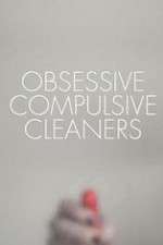 Watch Obsessive Compulsive Cleaners 5movies