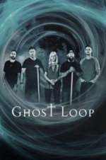 Watch Ghost Loop 5movies