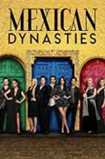 Watch Mexican Dynasties 5movies