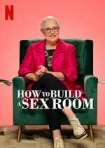 Watch How To Build a Sex Room 5movies