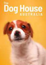 Watch The Dog House Australia 5movies